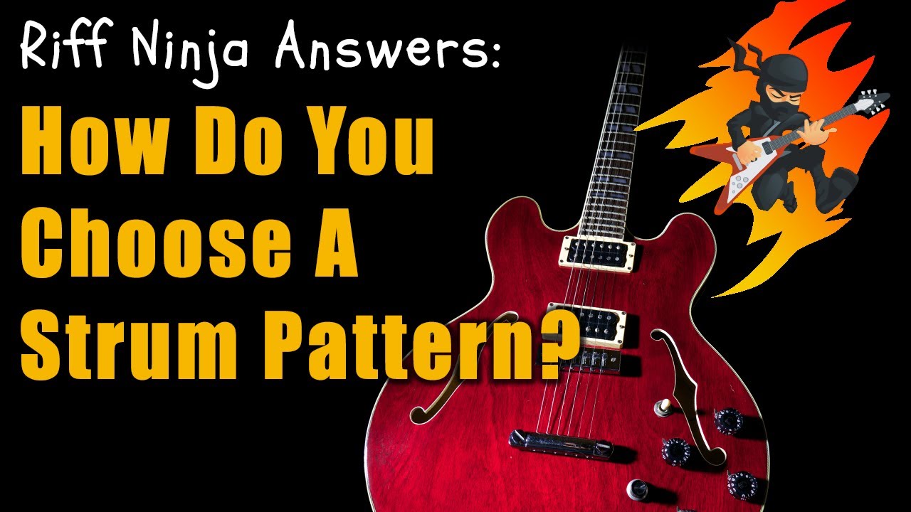 How to Choose a Strumming Pattern for Any Song