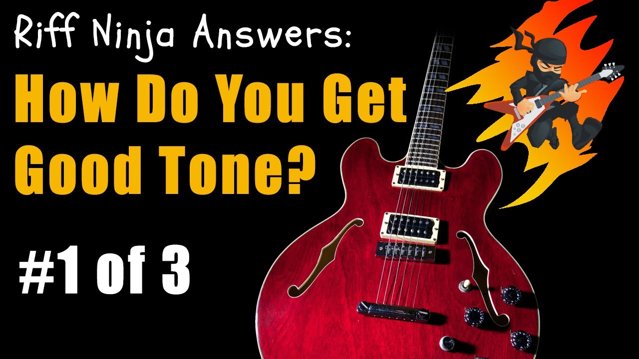 How to Get Good Guitar Tone: Hands, Strings, and Amps