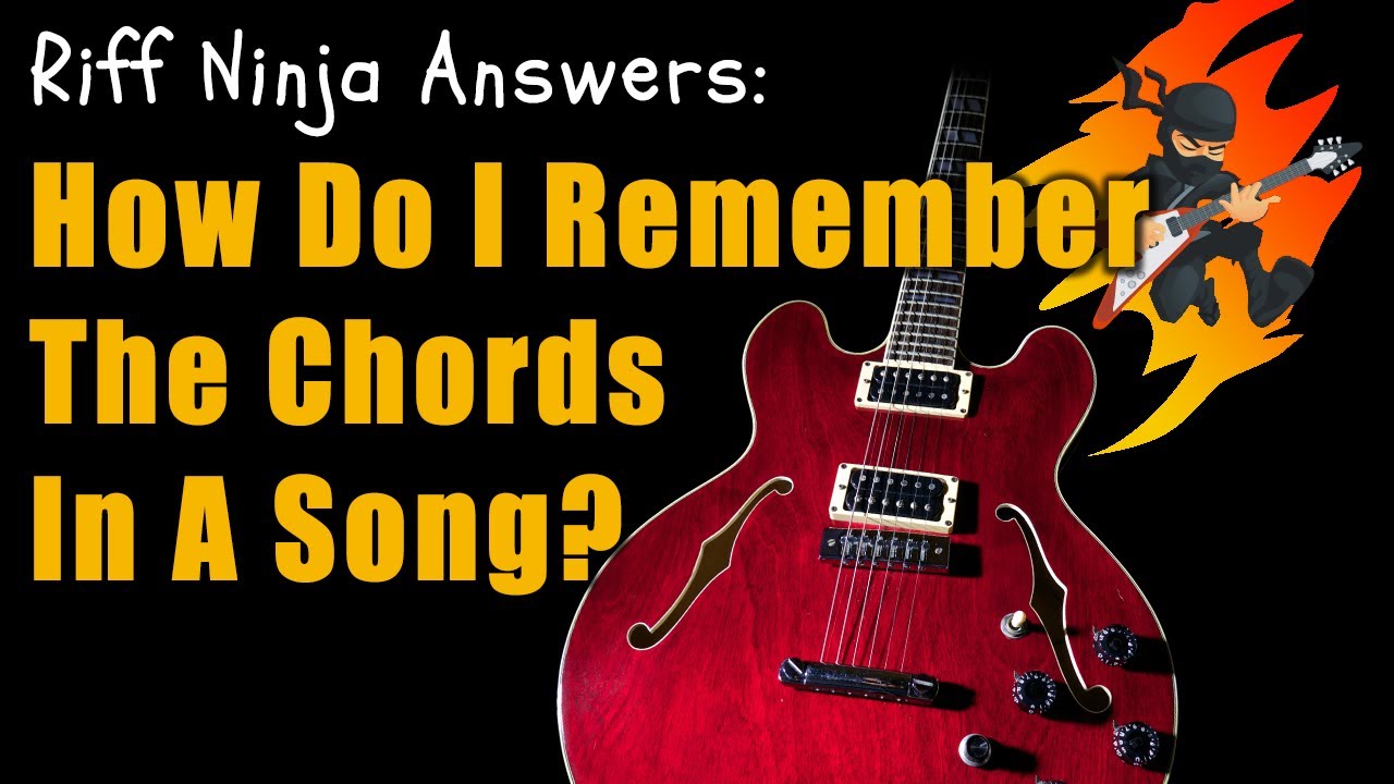 How to Remember Guitar Chords to a Song