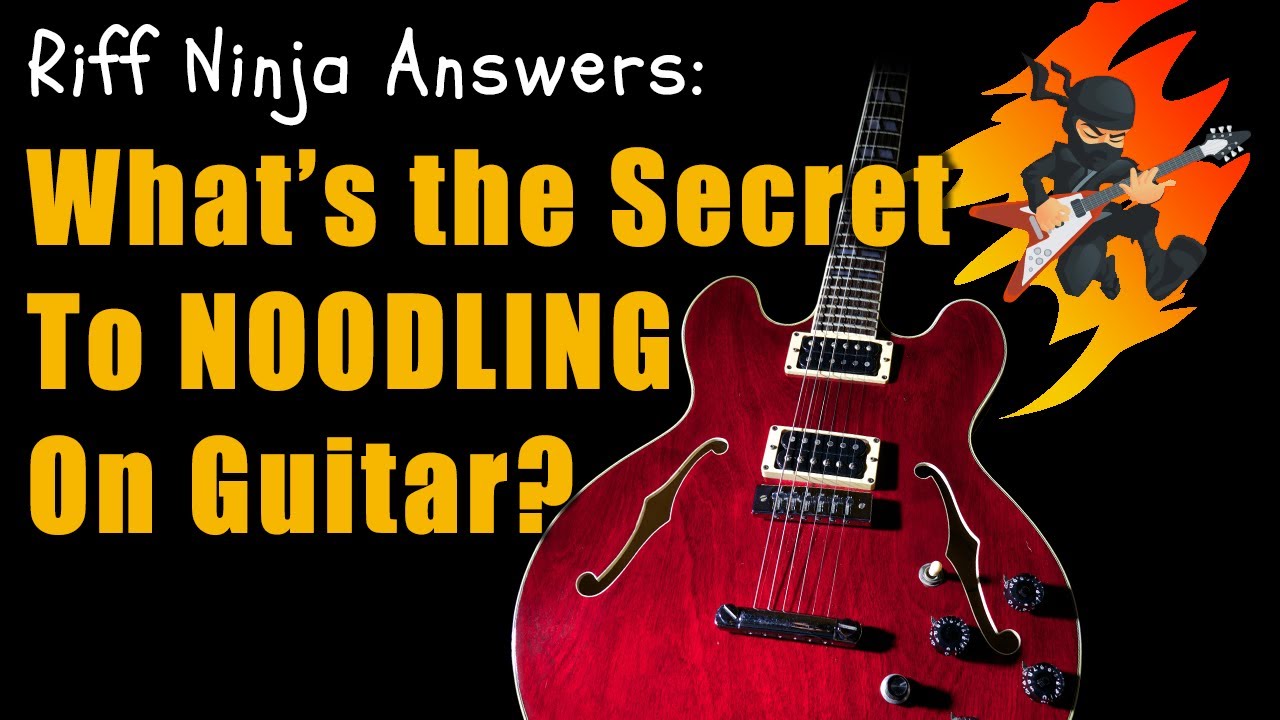 The Secret to Noodling on Guitar